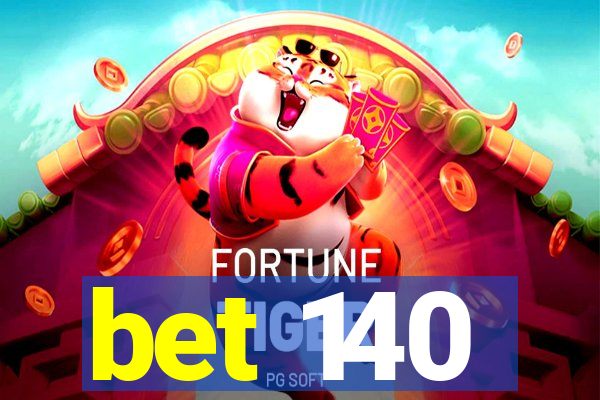 bet 140